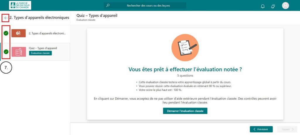 Une fois que vous aurez terminé le contenu du module et réussi le questionnaire, des crochets verts apparaîtront à gauche. Vous pouvez revenir à votre parcours d’apprentissage en cliquant sur la flèche verte en haut à gauche.